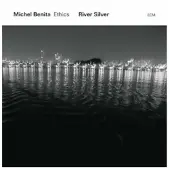 OUTHERE Michel Benita Ethics - River Silver (CD)