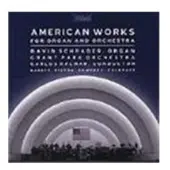 OUTHERE David Schrader,Grant Park Orchestra, Carlos Kalmar - American Works For Organ And Orchestra (CD)