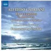 OUTHERE Orchestra Sinfonica Di Roma, Francesco La Vecchia - Catalani: Ero E Leandro | Contemplazione | Il Mattino (CD)