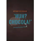 De vrije uitgevers Huh? Chocola!
