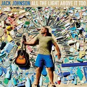 Universal Music Jack Johnson - ALL THE LIGHT ABOVE IT TOO | CD