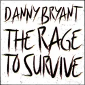 Coast2Coast Danny Bryant - The Rage To Survive (CD)