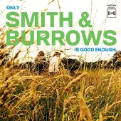 Pias Smith & Burrows - Only Smith & Burrows Is Good Enough (LP)