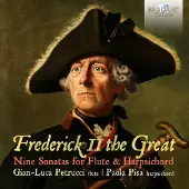 Brilliant Classics Gian-Luca Petrucci, Paola Pisa - Frederick II The Great: Nine Sonatas For Flute & Harpsichord (CD)