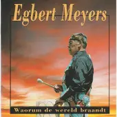 Coast2Coast Egbert Meijers - Waorum De Wereld Braandt (CD)