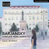 OUTHERE Julia Severus - Barjansky: Complete Piano Works . 2 (CD)