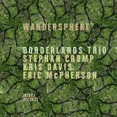 OUTHERE Borderlands Trio, Stephan Crump, Kris Davis, Eric McPherson - Wandersphere (2 CD)
