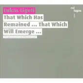 OUTHERE Lukas Ligeti & Barbara Kinga Majewska - That Which Has Remained. (CD)
