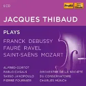 OUTHERE Jacques Thibaud - Jacques Thibaud Plays Franck, Debussy, Faure, (6 CD)