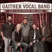 Coast2Coast Gaither Vocal Band - Let's Just Praise The Lord (CD)