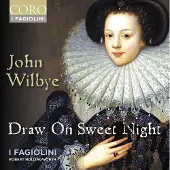 OUTHERE I Fagiolini, Robert Hollingworth - Wilbye: Draw On Sweet Night (CD)