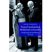 Blokker Toen de katholieken Nederland veroverden - Charles Ruijs de Beerenbrouck 1873-1936