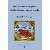De vrije uitgevers De overwintering der Hollanders op Nova Zembla