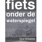 Uitgeverij In de Knipscheer Fiets onder de waterspiegel (Paperback)