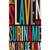 Atlas Contact Wij slaven van Suriname (Hardback)