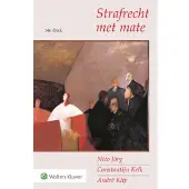 Uitgeverij Kluwer BV Strafrecht met mate