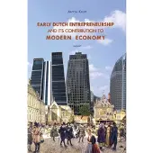 Blokker Early Dutch entrepreneurship and its contribution to modern economy