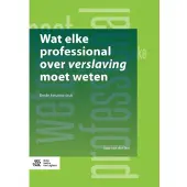 Springer Media B.V. Wat elke professional over verslaving moet weten