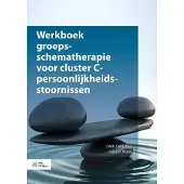Bohn Stafleu van Loghum Werkboek groepsschematherapie voor cluster C-persoonlijkheidsstoornissen (Paperback)