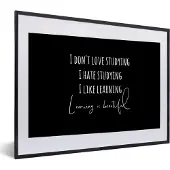 PosterMonkey Fotolijst incl. Poster - Quote - Studeren - Liefde - 40x30 cm - Posterlijst