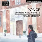 OUTHERE Álvaro Cendoya - Ponce: Complete Piano Works 3 (CD)