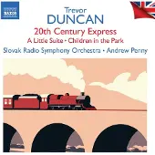 OUTHERE Slovak Radio Symphony Orchestra, Andrew Penny - Duncan: 20th Century Express - A Little Suite | Children In The Park (CD)