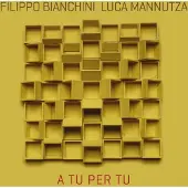 Coast2Coast Filippo Bianchini & Luca Mannutza - A Tu Per Tu (CD)