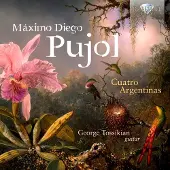 Brilliant Classics George Tossikian - Pujol: Cuatro Argentinas (CD)