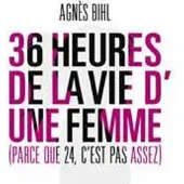 OUTHERE Agnès Bihl - 36 Heures de la Vie D'une Femme (Parce Que 24, C'est Pas Assez) (CD)