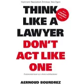 BIS Publishers Think like a lawyer don't act like one