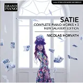OUTHERE Nicolas Horvath - Satie: Complete Piano Works - 3, New Salabert Edition (CD)