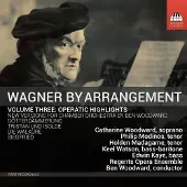 OUTHERE Catharine Woodward, Philip Modinos, Holden Madagame, Keel Watson, Edwin Kaye, Regents Opera Ensemble, Ben Woodward - Wagner By Arrangement Volume Three: Operatic Highlights (CD)