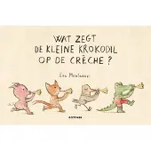 Gottmer Wat zegt de kleine krokodil op de crèche? (Hardback)