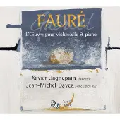 OUTHERE Xavier Gagnepain, Jean-Michel Dayez - Fauré: L'Oeuvre Pour Violoncelle Et Piano (CD)