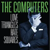 Konkurrent The Computers - Love Triangles Hate Squares (CD)
