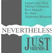 Coast2Coast Just Friends (Jasper Van't Hof, Michal Urbaniak, Bob Malach, Bo Stief, Alphonse Mouzon) - Nevertheless (LP) (Limited Edition)