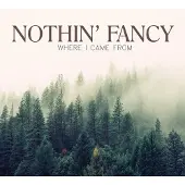Coast2Coast Nothin' Fancy - Where I Came From (CD)