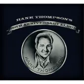 Coast2Coast Hank Thompson - 25th Anniversary Album (CD)