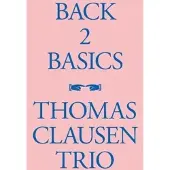 Coast2Coast Thomas Clausen Trio - Back 2 Basics (CD)