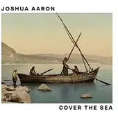 Coast2Coast Joshua Aaron - Cover The Sea (CD)