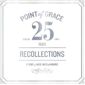 Coast2Coast Point Of Grace - Recollections: 25 Years Of Music (2 CD)
