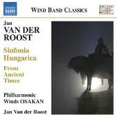 OUTHERE Philharmonic Winds Osakan, Jan Van Der Roost - Van Der Roost: From Ancient Times | Sinfonia Hungarica (CD)