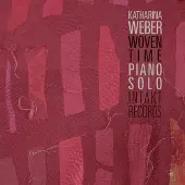 OUTHERE Katharina Weber - Woven Time, Piano Solo (CD)