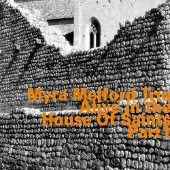 OUTHERE Myra Melford Trio, Lindsey Horner, Reggie Nicholson - Alive In The House Of Saints Part 1 (CD)