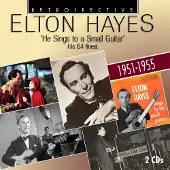 OUTHERE Elton Hayes - He Sings To A Small Guitar (2 CD)