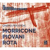 OUTHERE Luigi Piovano, Orchestra dell'Accademia Nazionale di Santa Cecilia - Cinema Per Archi: Morricone, Piovani, Rota (CD)