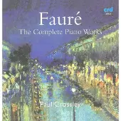 OUTHERE Paul Crossley - Fauré: The Complete Piano Works (5 CD)