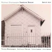 OUTHERE Thomas Champagne Random House - Sweet Day (CD)
