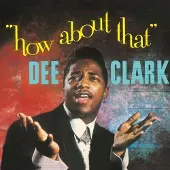 OUTHERE Dee Clark - How About That (LP)