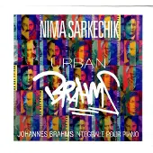OUTHERE Nima Sarkechik - Urbun Brahms (6 CD)